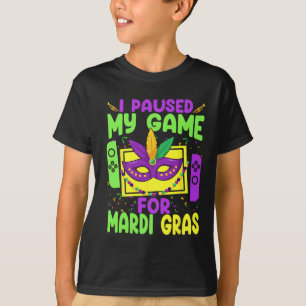 Camiseta Pausou Meu Jogo Para O Jogo De Jogo Do Mardi Gras 