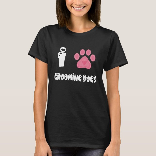Camiseta Paw Dog Groomer Dog Grooming I Love Grooming Dogs (Frente)