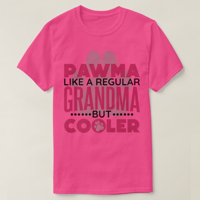 Camiseta Pawma Como Uma Avó Normal Mas Mais Fria  (Frente do Design)