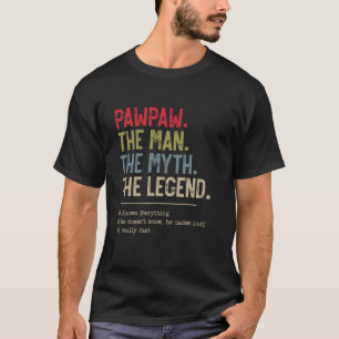 Camiseta Pawpaw O Homem O Mito A Lenda Que Ele Conhece Tudo