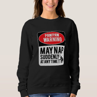 Camiseta PawPaw Warning May Nap Suddenly At Any Time, Sarca