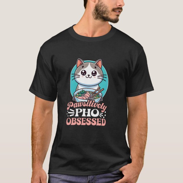 Camiseta Pawsitivamente Pho Obcecado, Comida Vietnamita Sop (Frente)