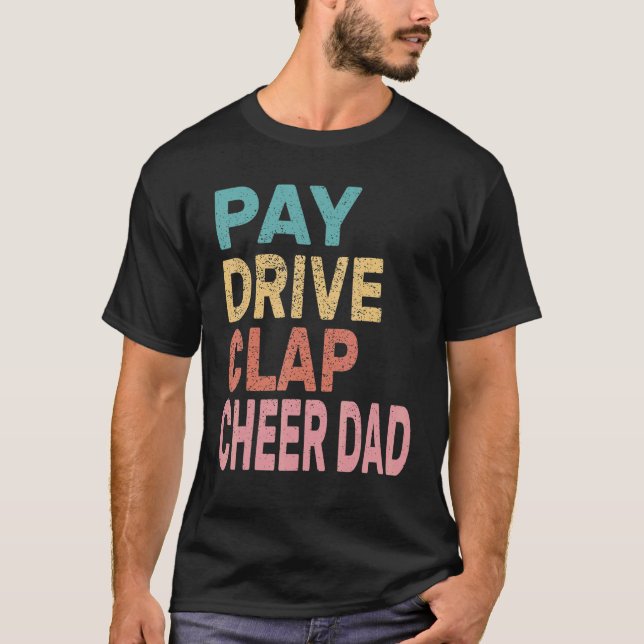 Camiseta Pay Drive Clap Cheerhead Pai Cheerhead Padre Cheer (Frente)