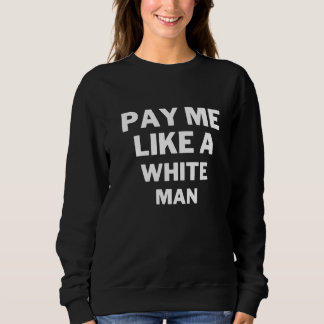 Camiseta Pay Me Like A White Man