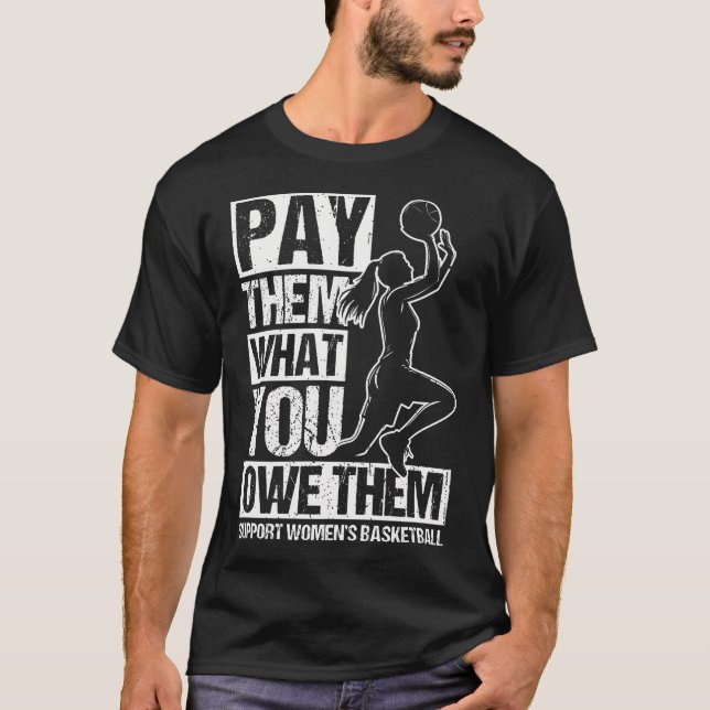 Camiseta Pay Them What You Owe Them Support Women'S Basketb (Frente)