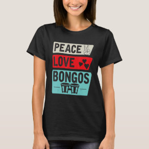 Camiseta Paz Amor Bongos Instrumento Musical Bongos Tambor