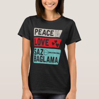 Camiseta Paz Amor Saz Baglama Instrumento Saz Baglama