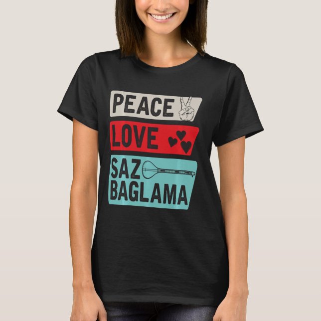 Camiseta Paz Amor Saz Baglama Instrumento Saz Baglama (Frente)
