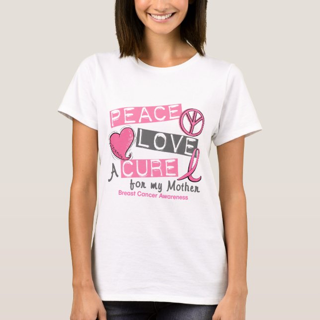 Camiseta PAZ do cancro da mama, AMOR, uma CURA 1 (mãe) (Frente)