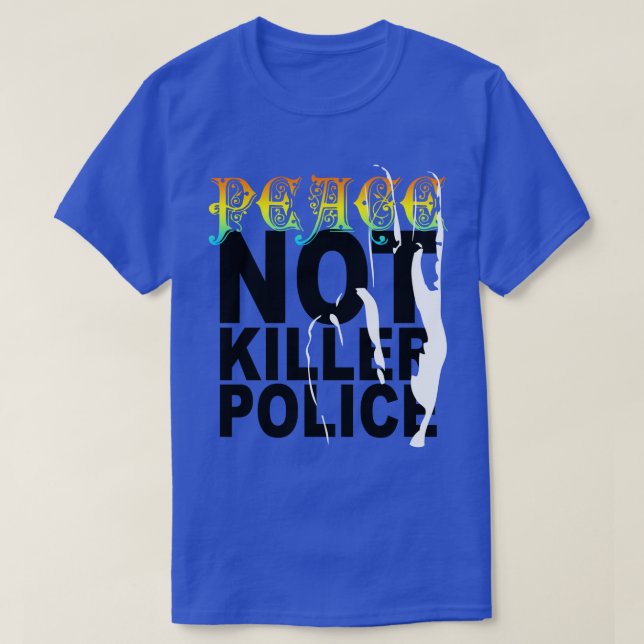 CAMISETA PAZ NÃO MATAR A POLÍCIA (Frente do Design)