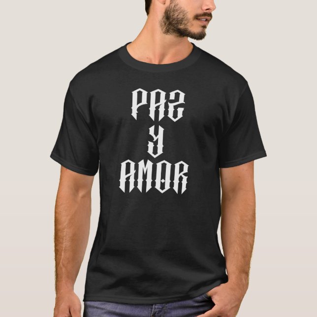 Camiseta Paz Y Amor Mexican Latino Love Chicano Cholo Brown (Frente)