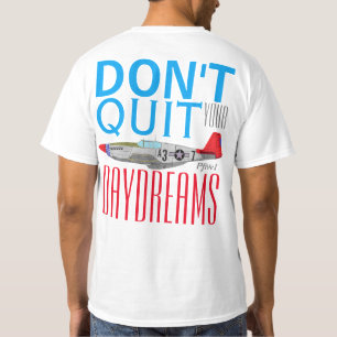 Camiseta Pcinco1 "Don't Quit Day Dreams" P-51B Tuskegee