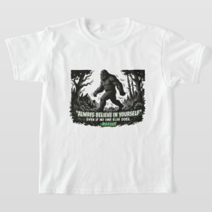 Camiseta Pé Grande Acredite Em Si Mesmo Crianças Sasquatch 