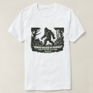 Camiseta Pé Grande Acredite em Si Mesmo Sasquatch Motivacio