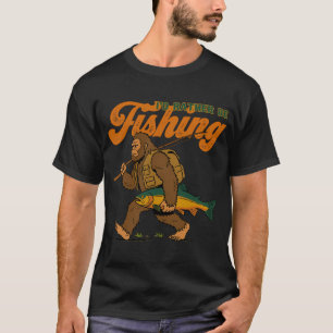 Camiseta Pé Grande Eu Preferiria Estar Pescando.