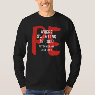 Camiseta PE Onde Suar É Bom, Mas Desodorante É Melhor