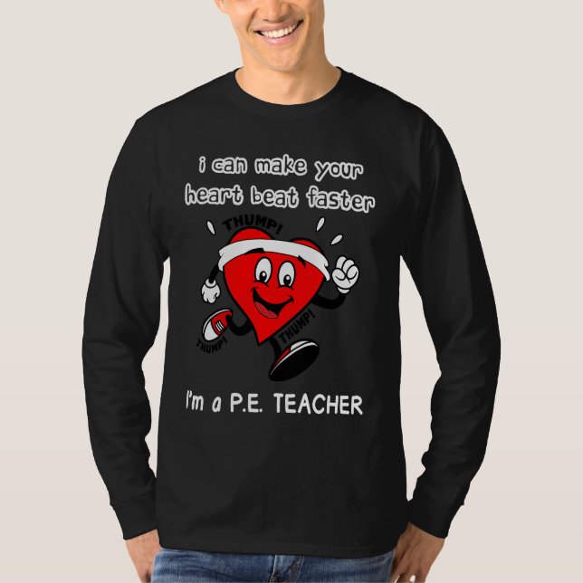 Camiseta PE Teacher   I can Make Your Heart beat faster (Frente)