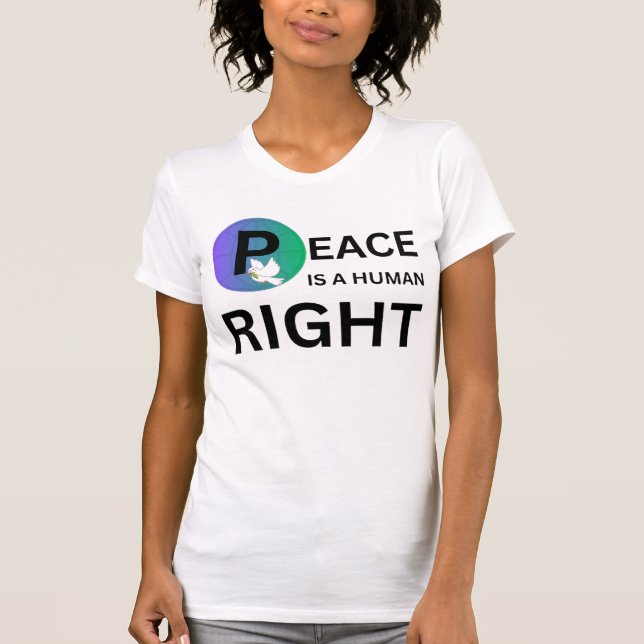 Camiseta Peace Is a Human Right | Humanitarian Peace (Frente)