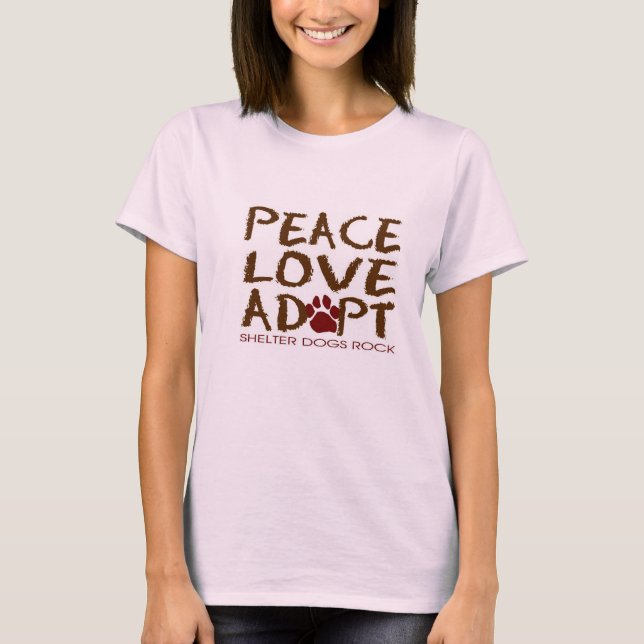 Camiseta Peace, Love, Adopt....Shelter Dogs Rock! (Frente)
