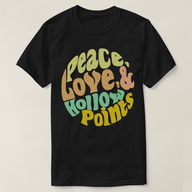 Camiseta Peace Love And Hollow Points  (Frente do Design)