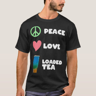 Camiseta Peace Love Carregou Tea Hippie Tea Lover