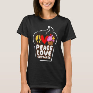 Camiseta Peace Love Cupcake Girl Cake Baking Chef