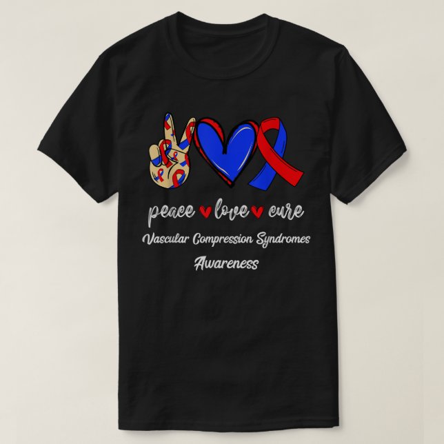 Camiseta Peace Love Cure Vascular Compression Syndromes Aw (Frente do Design)