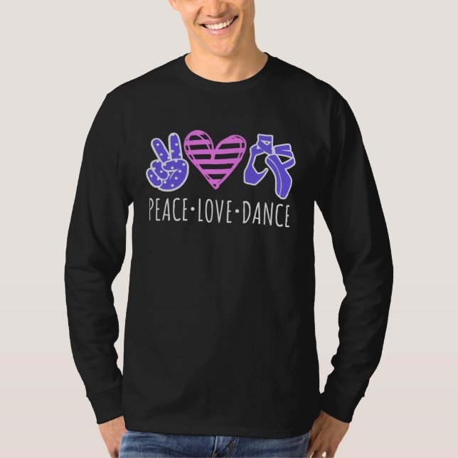 Camiseta Peace Love Dance Cute Ballet Dancing Saying Dancer (Frente)