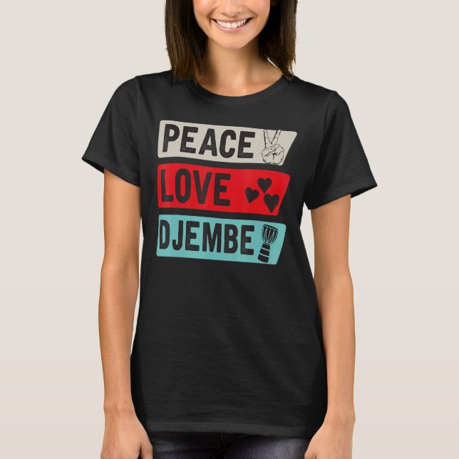 Camiseta Peace Love Djembe Drum Instrumento Djembe Drummer (Frente)