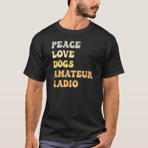 Camiseta Peace Love Dogs Amateur Radio Retro
