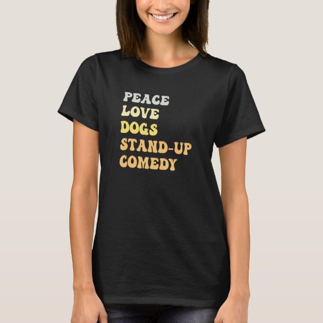Camiseta Peace Love Dogs Stand Up Comedy   Retro (Frente)