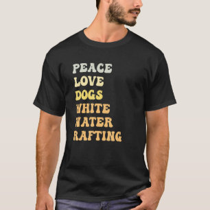 Camiseta Peace Love Dogs White Water Rafing Retro