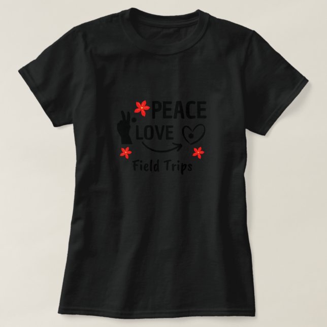 Camiseta Peace Love Field Trips Funny School Field Trip (Frente do Design)