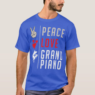 Camiseta Peace Love Grand Piano Music Instrumento Grand Pia