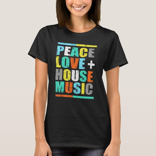 Camiseta Peace Love House Music (Frente)