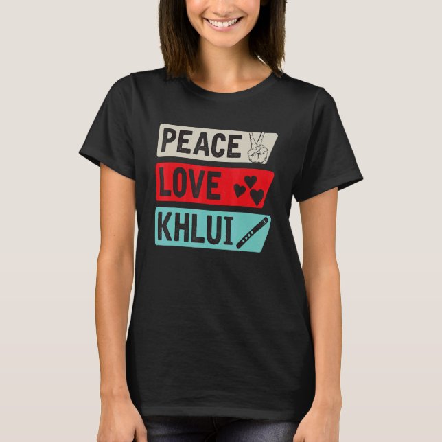 Camiseta Peace Love Khlui Musical Instrument Khlui Players (Frente)