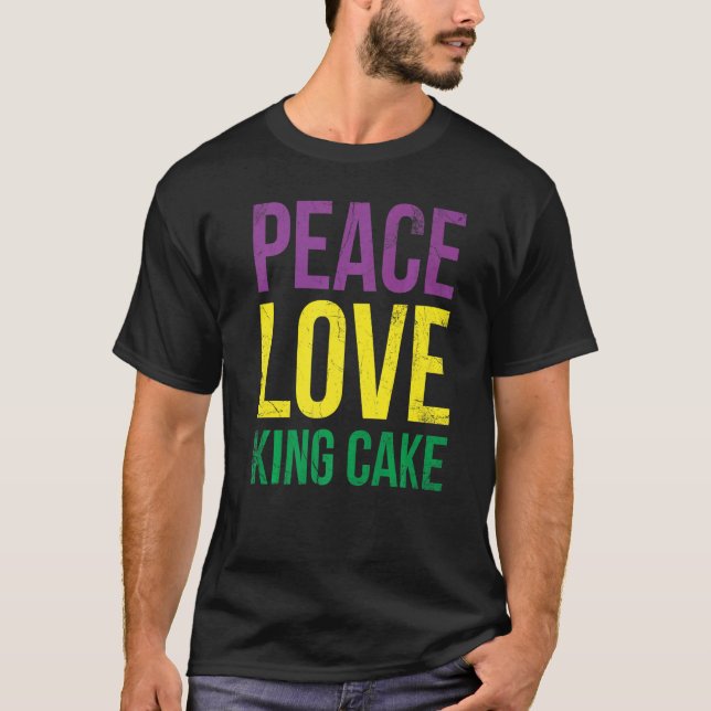 Camiseta Peace Love King Cake For Baker Or Baking Fans (Frente)