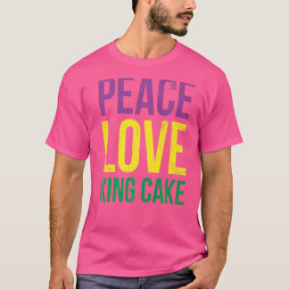 Camiseta Peace Love King Cake For Baker Or Baking Fans