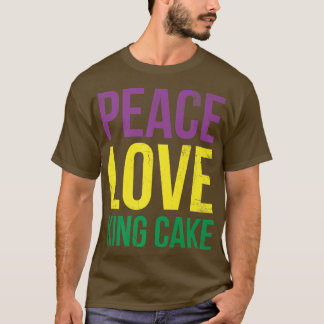 Camiseta Peace Love King Cake For Baker Or Baking Fans 248
