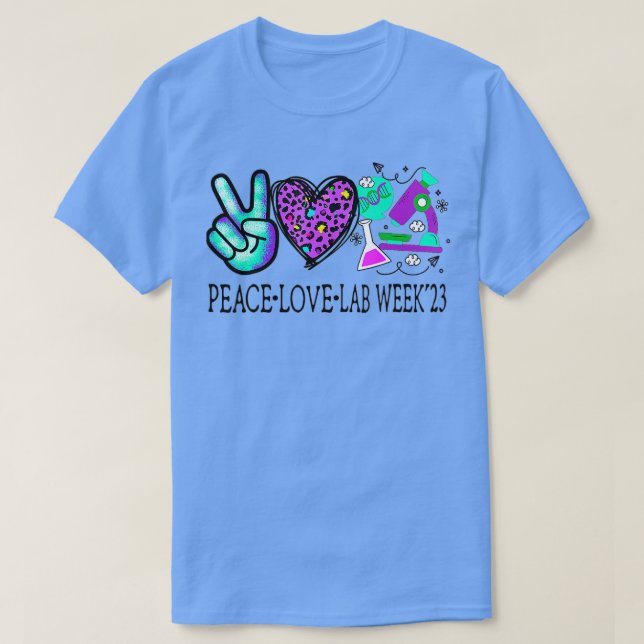 Camiseta Peace Love Lab Week 2023 Medical Laboratory echnol (Frente do Design)
