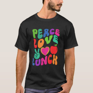 Camiseta PEACE LOVE LUNCH LADY Cafeteria Retro Groovy