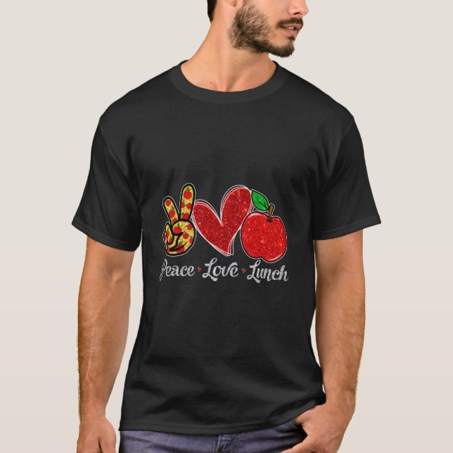 Camiseta Peace Love Lunch Lunch Lady First Day Back To Scho (Frente)
