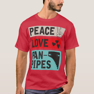 Camiseta Peace Love Pan Pipes Musical Pan Pipe Instrumento