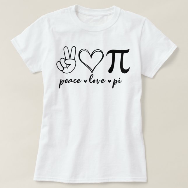 Camiseta Peace Love Pi Math Love Pi Day Matemática Te Te (Frente do Design)
