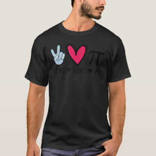 Camiseta Peace Love Pi Math Love Pi Day Matemática Te Te