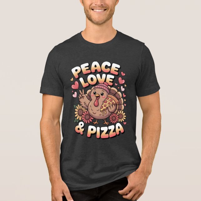 Camiseta Peace Love & Pizza - Engraçado Humor de Ação de Gr (Frente)