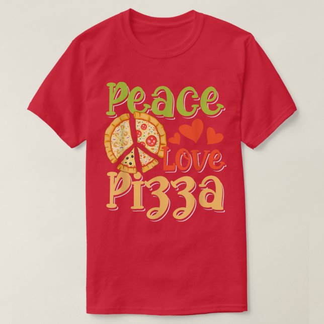 Camiseta Peace Love Pizza for Pizza Lover (Frente do Design)