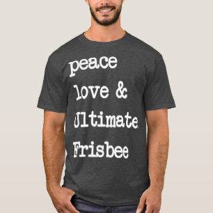 Camiseta Peace Love Ultimate Frisbee Flying Disk Golf