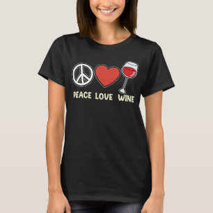 Camiseta Peace Love Wine Bebendo Drinker Saying Graphic