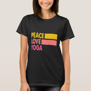 Camiseta Peace Love Yoga Niche Cita Yoga Hobby E